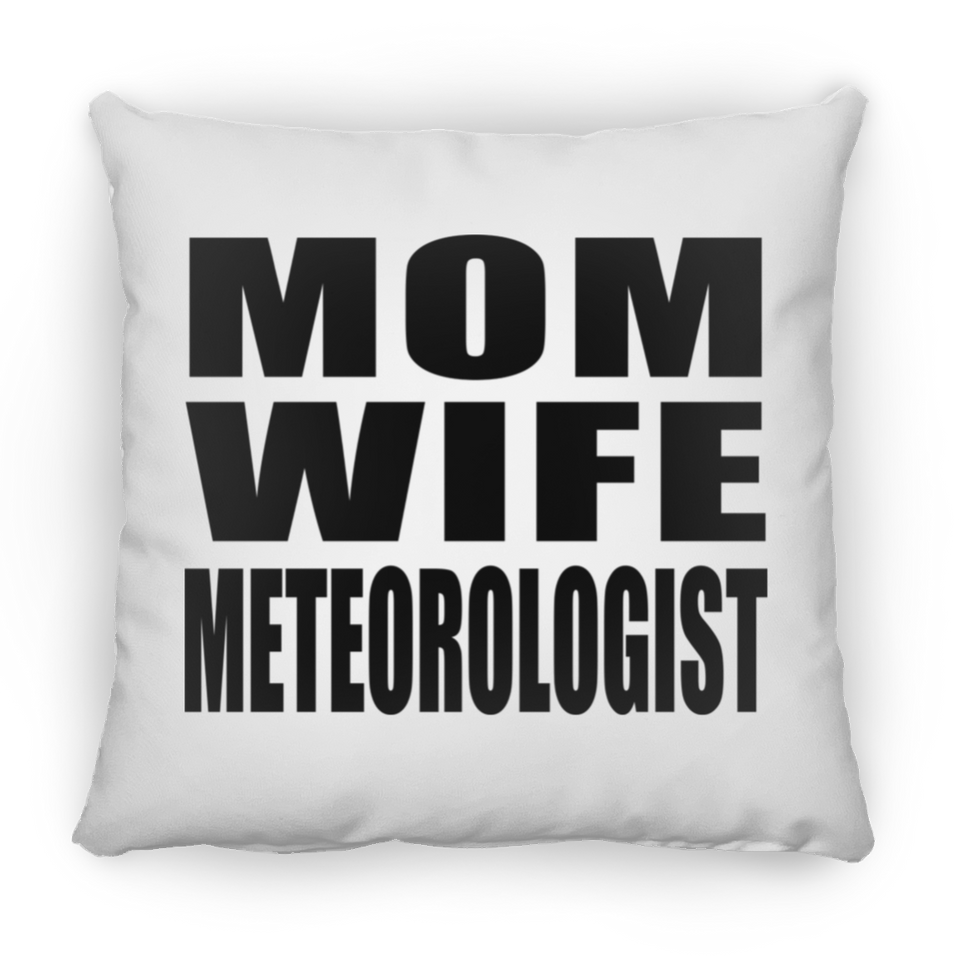 Mom Wife Meteorologist - Throw Pillow