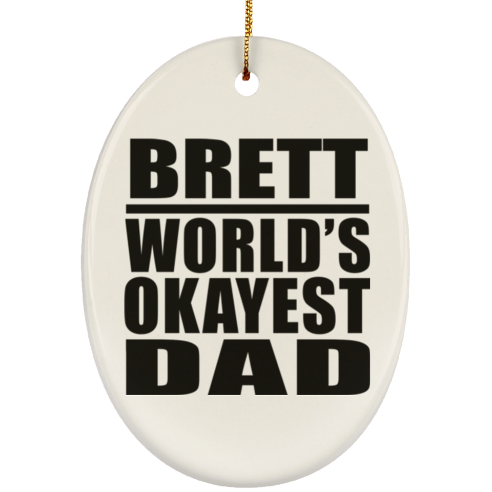Brett World's Okayest Dad - Oval Ornament