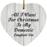 All I Want For Christmas Is My Domestic Longhair Cat - Heart Ornament F