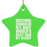 Vocational Counselor By Day World's Best Dad By Night - Star Ornament