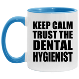 Keep Calm and Trust The Dental Hygienist - 11oz Accent Mug Blue