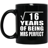 4th Anniversary Square Root of 16 Years of Mrs Perfect - 11oz Coffee Mug Black