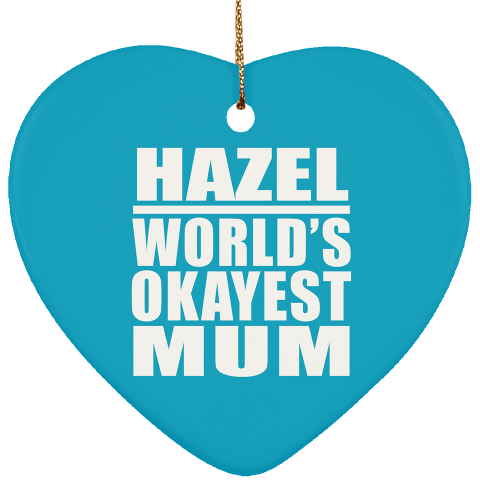Hazel World's Okayest Mum - Heart Ornament