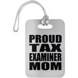 Proud Tax Examiner Mom - Luggage Bag Tag