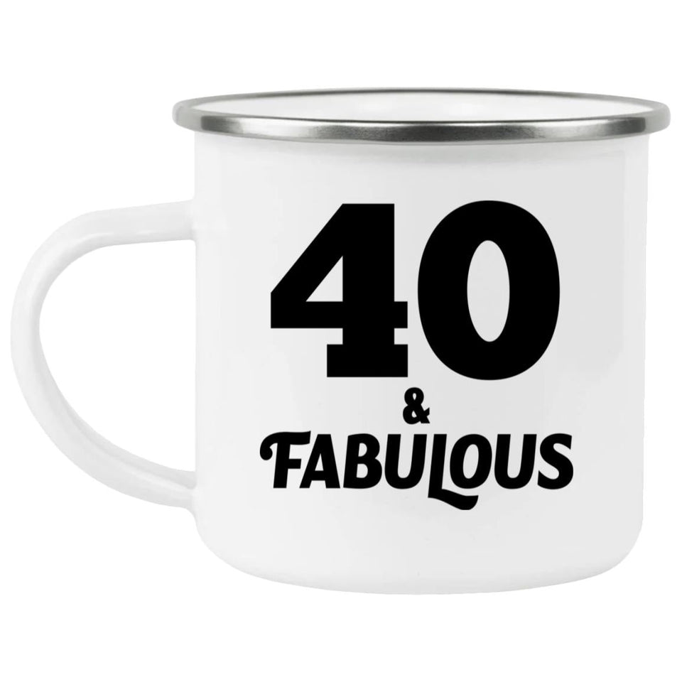 40th Birthday 40 & Fabulous - 12oz Camping Mug