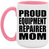 Proud Equipment Repairer Mom - 15oz Accent Mug Pink