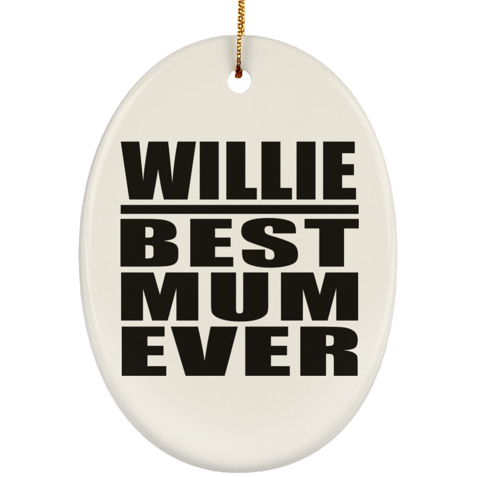 Willie Best Mum Ever - Oval Ornament