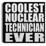 Coolest Nuclear Technician Ever - Canvas Square