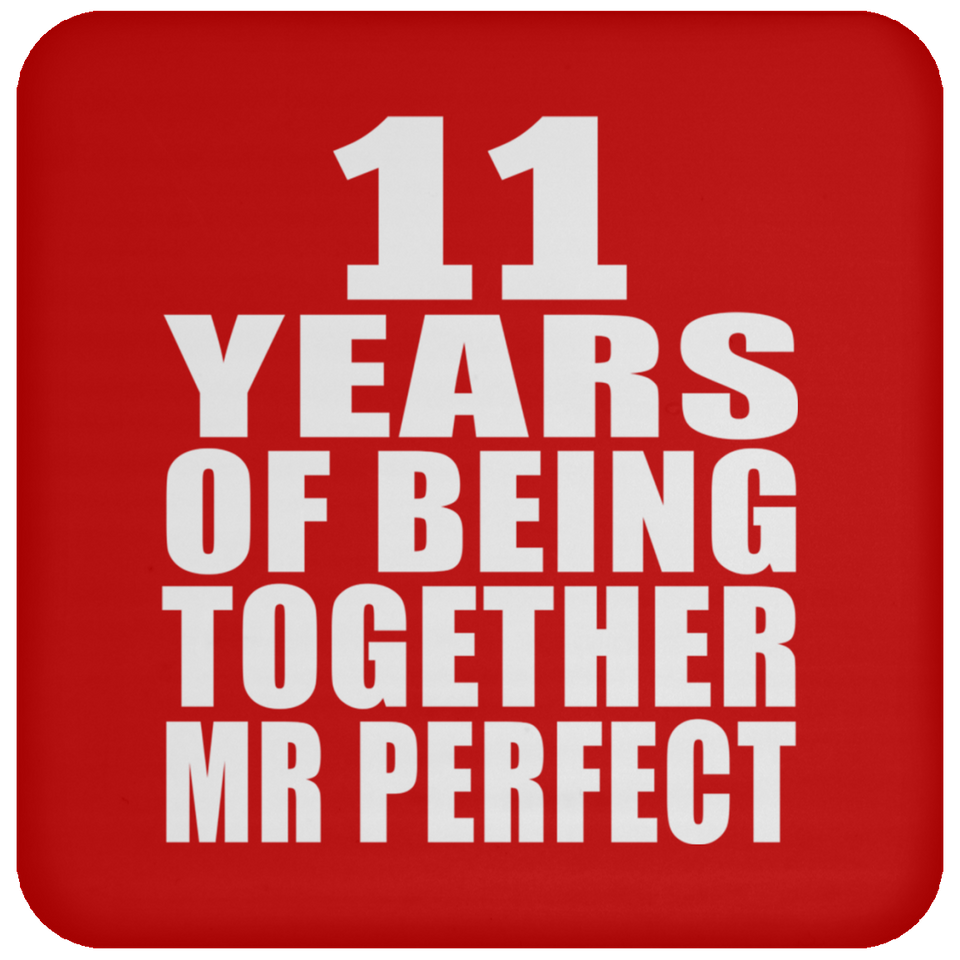 11th Anniversary 11 Years Of Being Mr Perfect - Drink Coaster