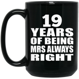 19th Anniversary 19 Years of Being Mrs Always Right - 15oz Coffee Mug Black