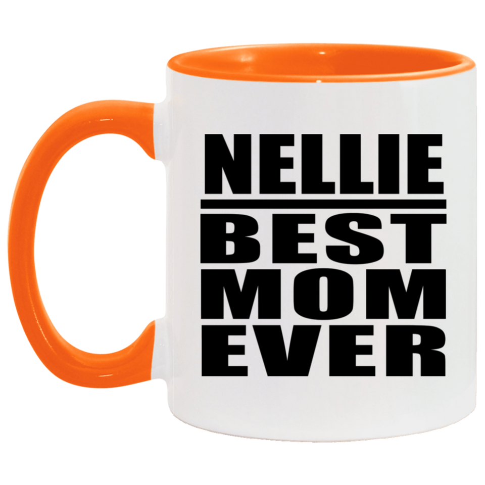 Nellie Best Mom Ever - 11oz Accent Mug Orange