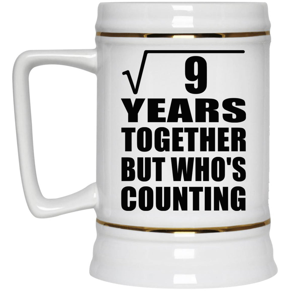 3rd Anniversary Square Root of 9 Years Who's Counting - Beer Stein