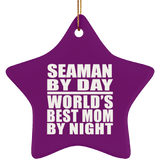 Seaman By Day World's Best Mom By Night - Star Ornament
