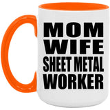 Mom Wife Sheet Metal Worker - 15oz Accent Mug Orange