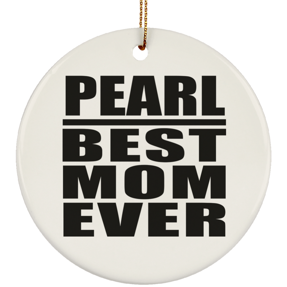 Pearl Best Mom Ever - Circle Ornament