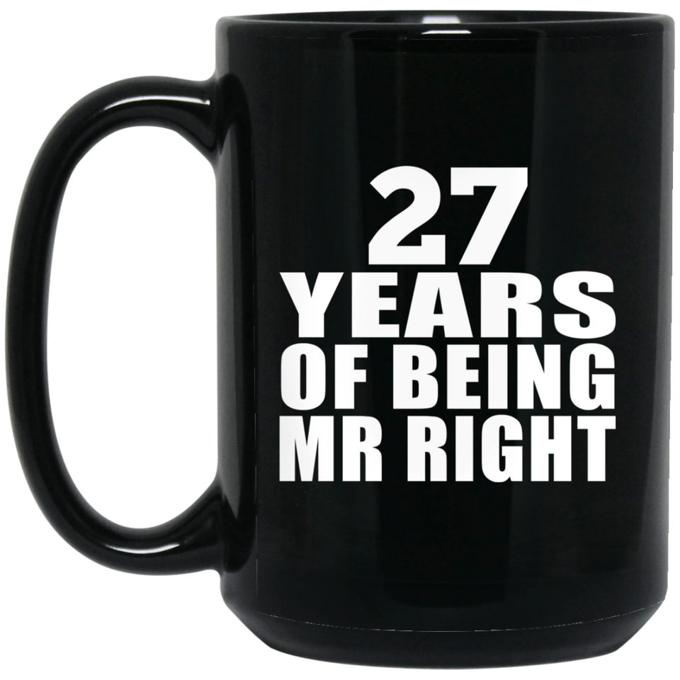 27th Anniversary 27 Years Of Being Mr Right - 15 Oz Coffee Mug Black
