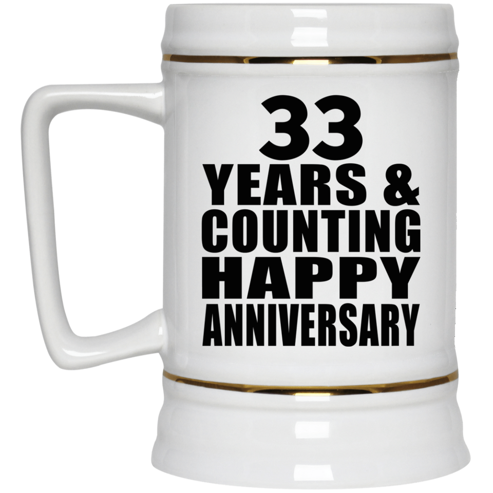 Happy 33rd Anniversary 33 Years & Counting - Beer Stein