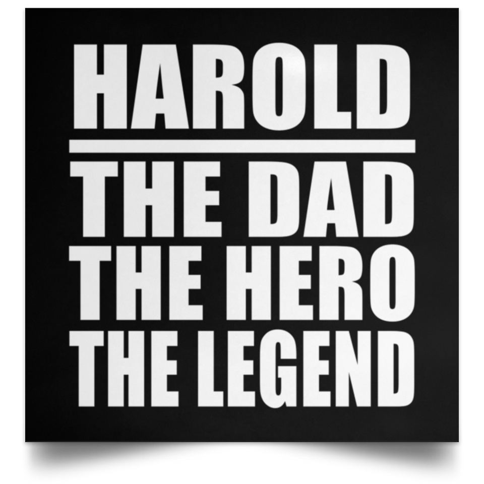 Harold The Dad The Hero The Legend - Poster Square