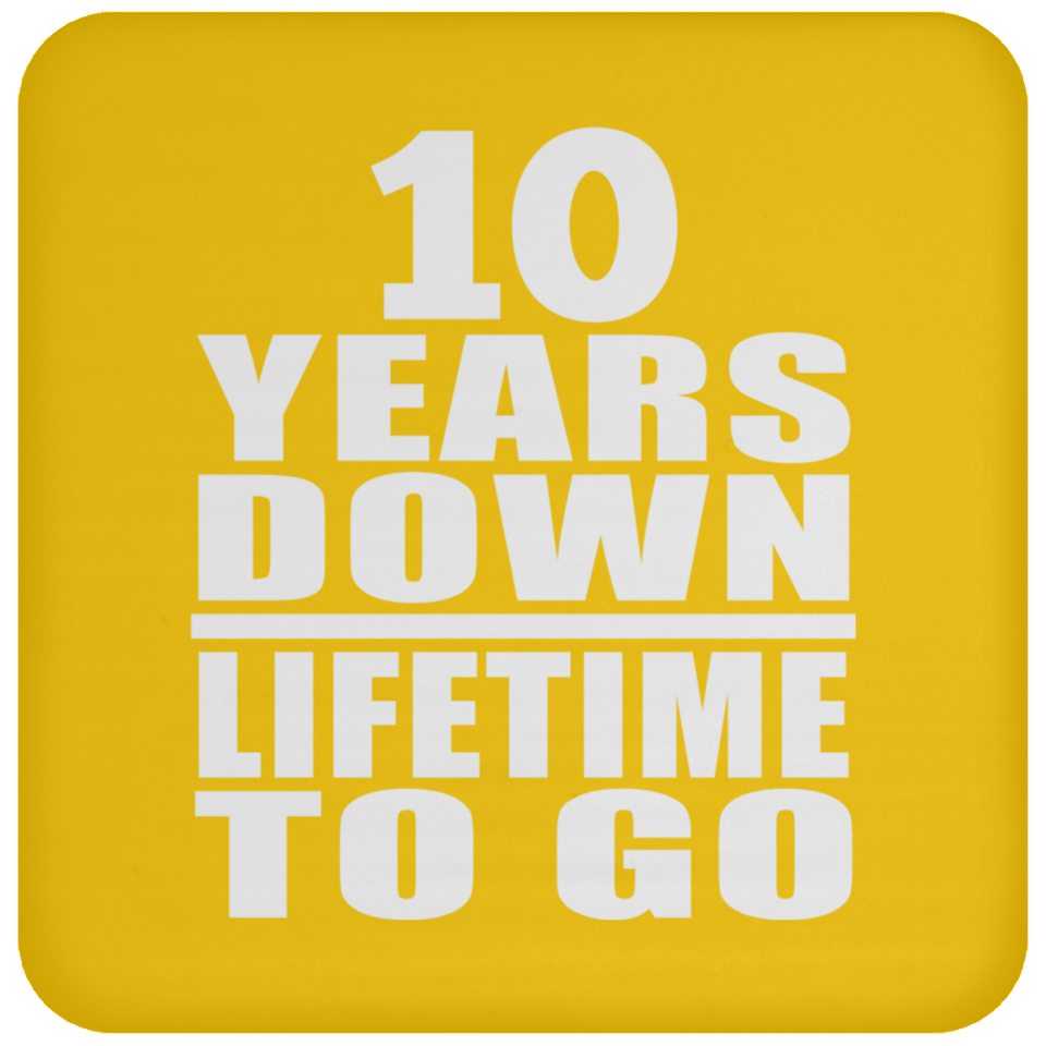 10th Anniversary 10 Years Down Lifetime To Go - Drink Coaster