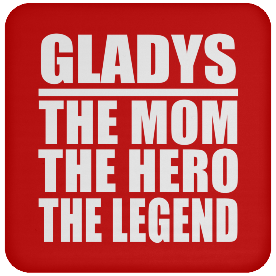 Gladys The Mom The Hero The Legend - Drink Coaster