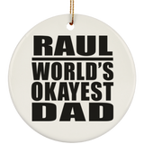 Raul World's Okayest Dad - Circle Ornament