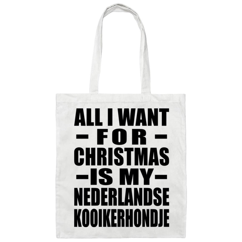 All I Want For Christmas Is My Nederlandse Kooikerhondje - Tote Bag White