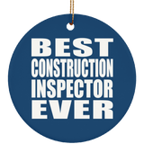 Best Construction Inspector Ever - Circle Ornament