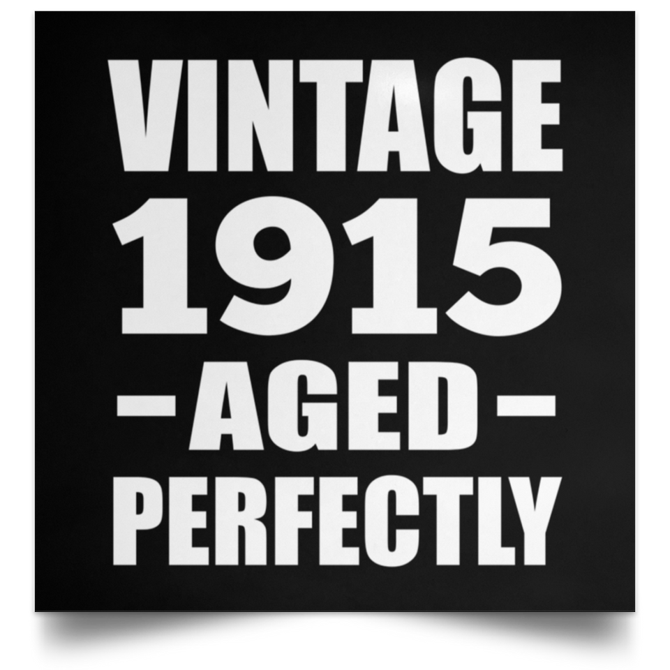 109th Birthday Vintage 1915 Aged Perfectly - Poster Square