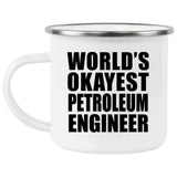 World's Okayest Petroleum Engineer - 12oz Camping Mug