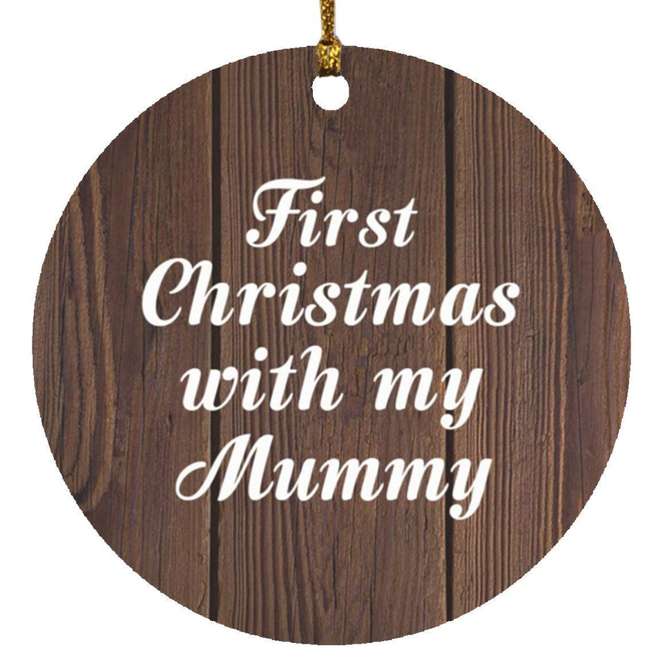 First Christmas With My Mummy - Circle Ornament D