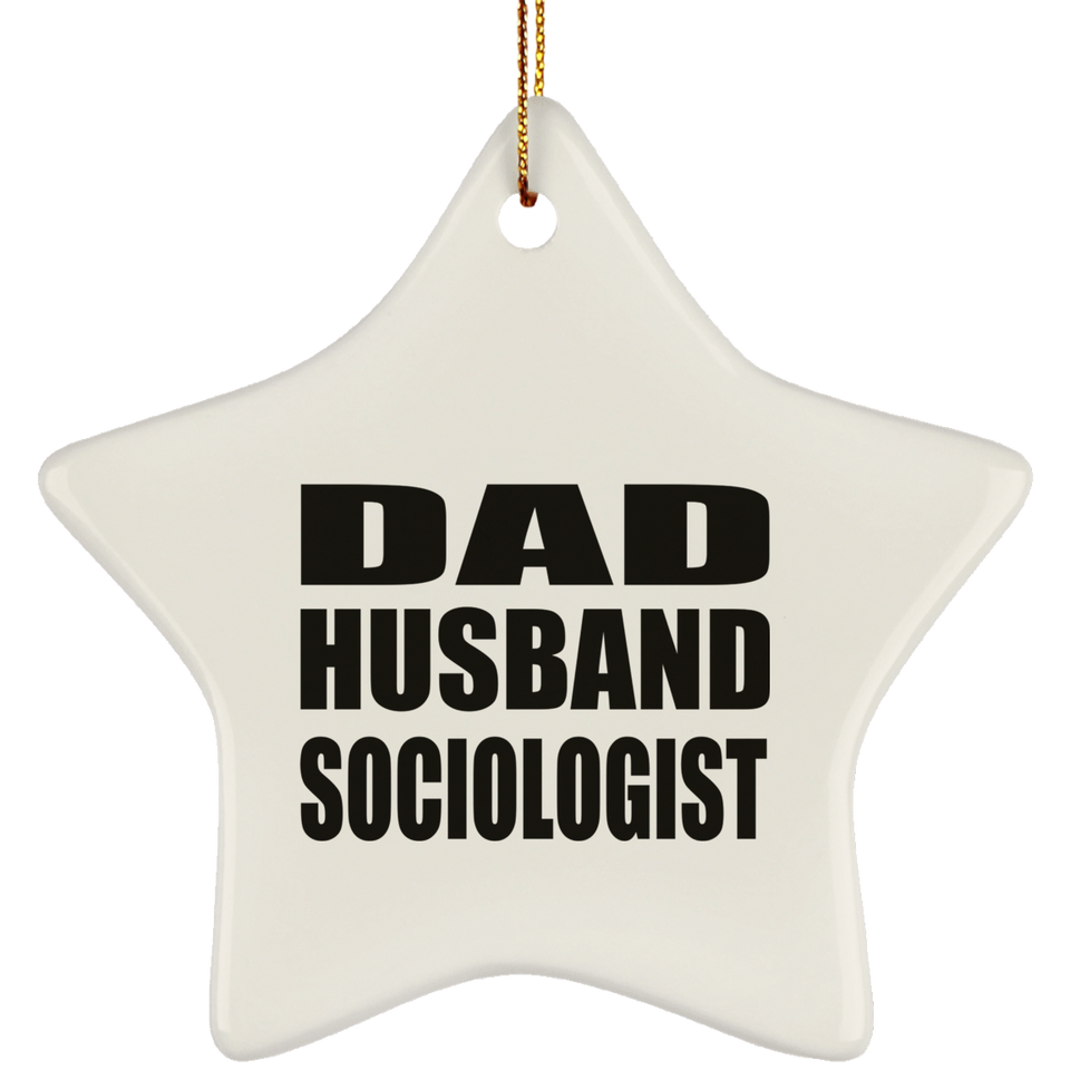 Dad Husband Sociologist - Star Ornament