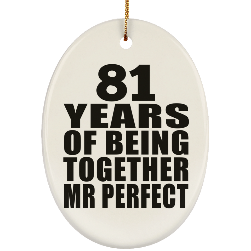81st Anniversary 81 Years Of Being Mr Perfect - Oval Ornament
