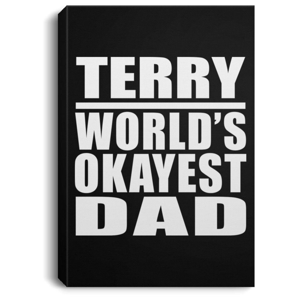 Terry World's Okayest Dad - Canvas Portrait