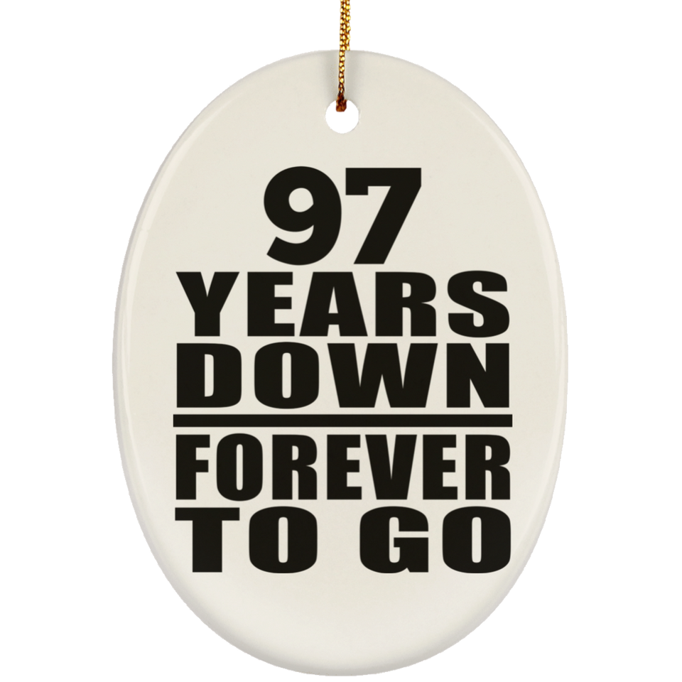 97th Anniversary 97 Years Down Forever to Go - Oval Ornament