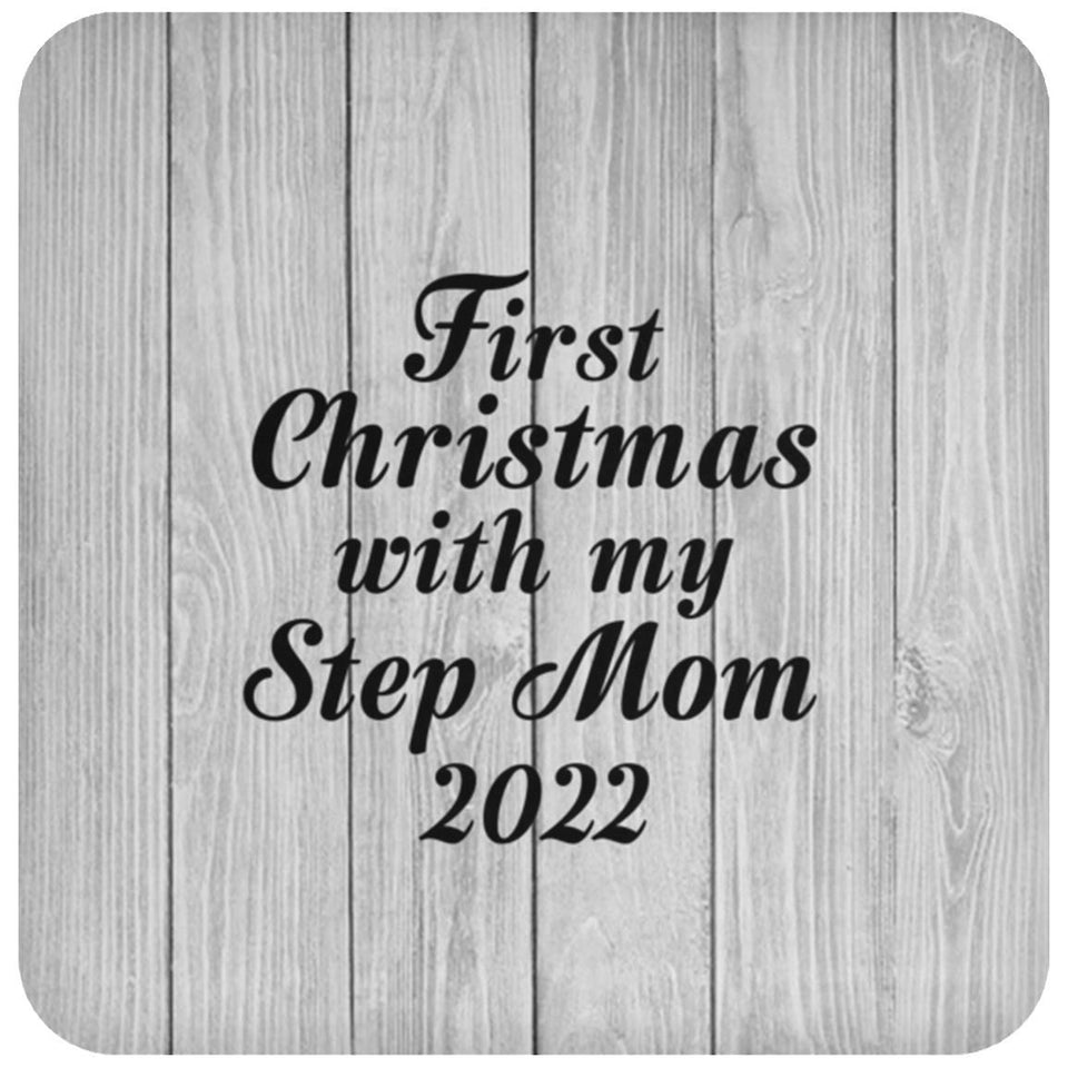 First Christmas With My Step Mom 2022 - Drink Coaster F