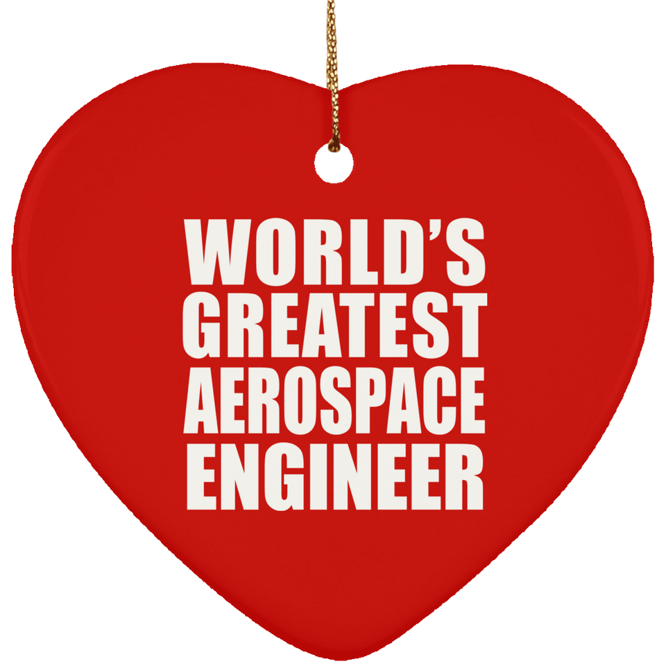 World's Greatest Aerospace Engineer - Heart Ornament