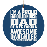 Proud Enrolled Nurse Dad Of Awesome Daughter - Circle Ornament