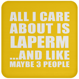 All I Care About Is Laperm - Drink Coaster