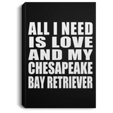 All I Need Is Love And My Chesapeake Bay Retriever - Canvas Portrait