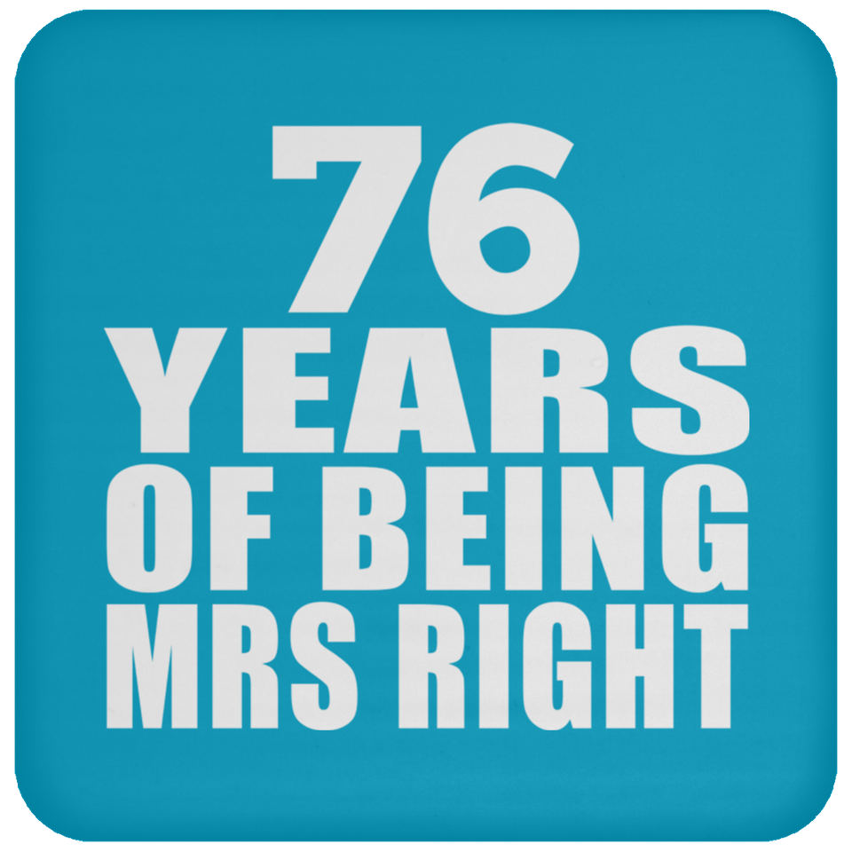76th Anniversary 76 Years Of Being Mrs Right - Drink Coaster