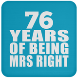 76th Anniversary 76 Years Of Being Mrs Right - Drink Coaster