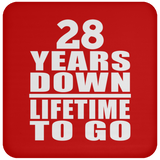 28th Anniversary 28 Years Down Lifetime To Go - Drink Coaster