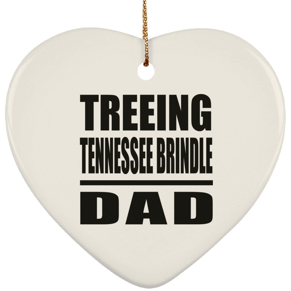 Treeing Tennessee Brindle Dad - Heart Ornament