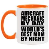 Aircraft Mechanic By Day World's Best Mom By Night - 11oz Accent Mug Orange
