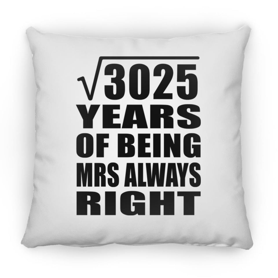 55th Anniversary Square Root of 3025 Years Mrs Always Right - Throw Pillow