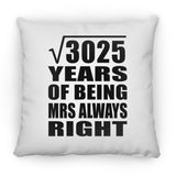 55th Anniversary Square Root of 3025 Years Mrs Always Right - Throw Pillow