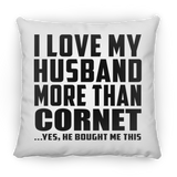 I Love My Husband More Than Cornet - Throw Pillow