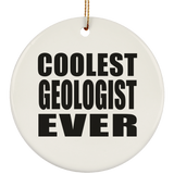 Coolest Geologist Ever - Circle Ornament