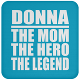Donna The Mom The Hero The Legend - Drink Coaster