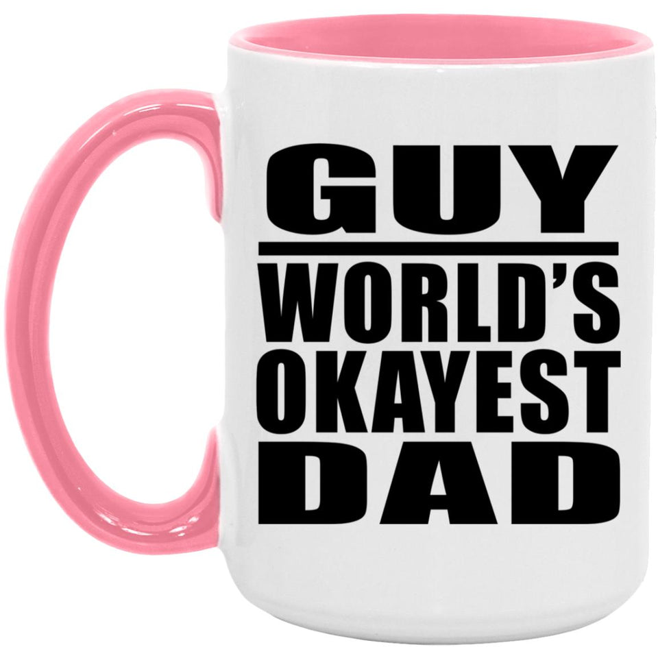 Guy World's Okayest Dad - 15oz Accent Mug Pink